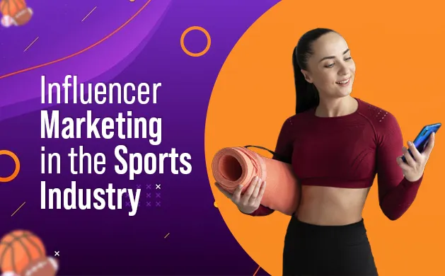 Influencer Marketing in the Sports Industry