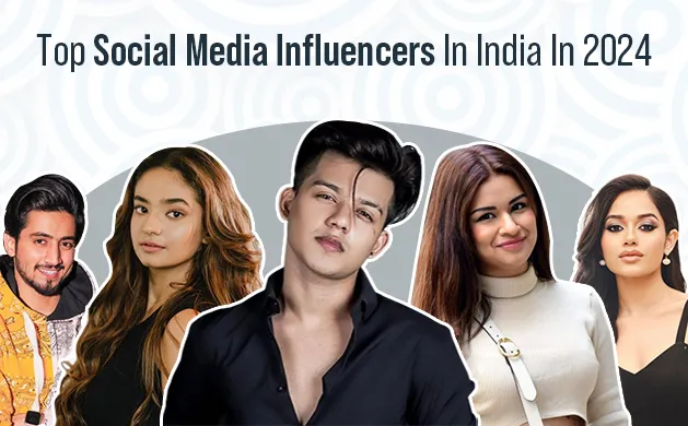 Top Social Media Influencers In India In 2024